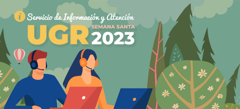 Servicio de Información y Atención UGR Semana Santa 2023 Servicio de Información y Atención UGR Semana Santa 2023