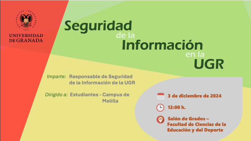 Charla sobre la seguridad de la información en la Universidad de Granada Charla sobre la seguridad de la información en la Universidad de Granada