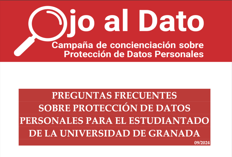 'Ojo al Dato': la campaña de concienciación de la UGR sobre Protección de Datos Personales 'Ojo al Dato': la campaña de concienciación de la UGR sobre Protección de Datos Personales