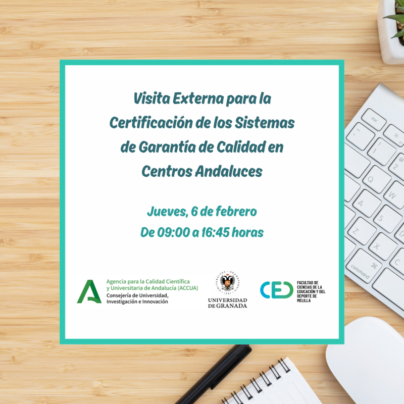 Visita Externa para la Certificación de los Sistemas de Garantía de Calidad en Centros Andaluces Visita Externa para la Certificación de los Sistemas de Garantía de Calidad en Centros Andaluces