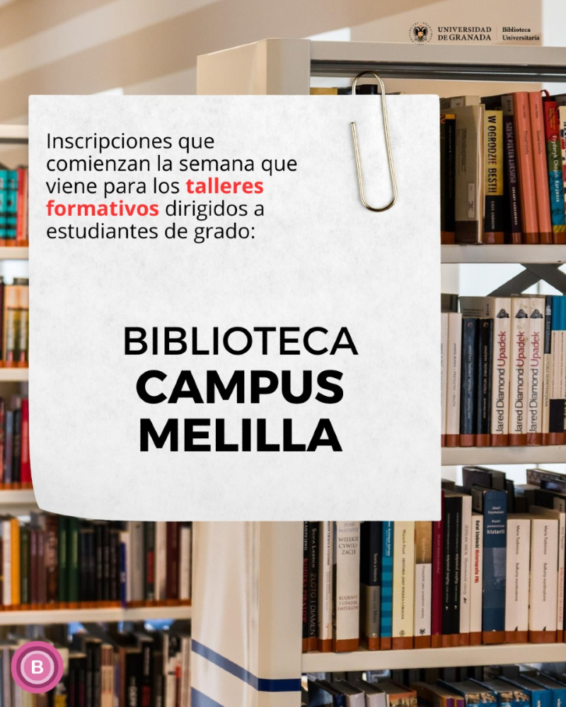 Taller formativo sobre recursos de información (26ª Ed.) de la Biblioteca del Campus de Melilla Taller formativo sobre recursos de información (26ª Ed.) de la Biblioteca del Campus de Melilla